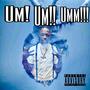 Um Umm Ummm (Explicit)