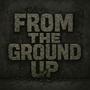 From The Ground Up (Explicit)