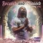 Focused and Blessed (Explicit)