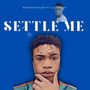 Settle Me (Explicit)