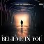 Believe In You