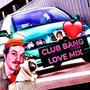 CLUB BANG LOVE MIX