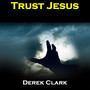 Trust Jesus