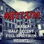 Asylum (feat. Half Decent, Full Spectrum & Dhase) [Explicit]