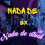 NADA DE EX NADA DE ATUAL (Explicit)