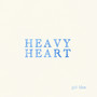 Heavy Heart (Explicit)