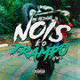 Nois É o Trampo (Explicit)