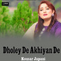 Dholey De Akhiyan De