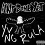 Ain't Done Yet (Explicit)