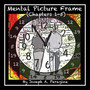 Mental Picture Frame (Chapters 1-5) [Explicit]