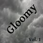 Gloomy, Vol. 1