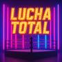 Lucha Total (Explicit)