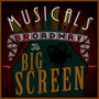 Musicals: Broadway to Big Screen