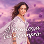 A Promessa Vai Se Cumprir
