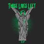 Three Lives Left (Explicit)