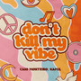 Don't Kill My Vibe (Radio Mix) [Explicit]