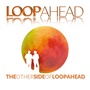 The Other Side of Loopahead