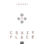 Crazy Place (Explicit)