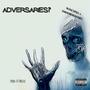 adversaries? (feat. SmoormanSBS) [Explicit]