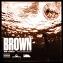 Brown (Explicit)