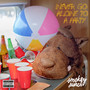 Never Go Alone To A Party (Explicit)