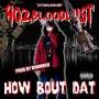 HOW BOUT DAT (Explicit)