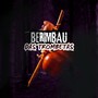 Berimbau das Trombetas (Explicit)