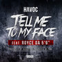 Tell Me to My Face (feat. Royce da 5’9″) - Single
