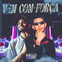 Vem Com Força (Explicit)