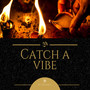 Catch a Vibe (Explicit)