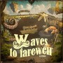 Waves to Farewell