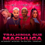 Tralhinha Que Machuca (feat. Mc Magrinho) [Explicit]