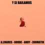 Y Si Bailamos (feat. Boude & Andy)