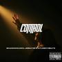 Control (feat. LBBEATZS & ATURBOYBEATS) [Explicit]