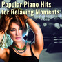 Popular Piano Hits for Relaxing Moments