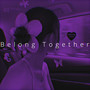 Belong Together (Sped Up)