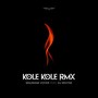 Kole Kole (RMX)