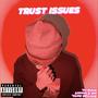 Trust Issues (Explicit)