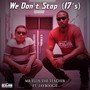 We Don't Stop (17's)