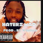 Haters Mad (Explicit)