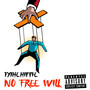 NO FREE WILL (Explicit)