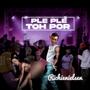 Ple Ple Toh Por (Explicit)