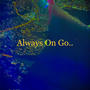 Always On Go.. (Explicit)