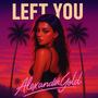 Left You (Radio Edit) [Explicit]