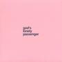 god's lonely passenger (Explicit)