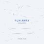 Run Away (Remixed) [Explicit]