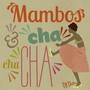 Mambos et cha-cha-cha