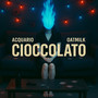 Cioccolato (Explicit)