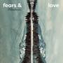 Fears & Love