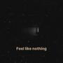 FEEL LIKE NOTHING (Explicit)